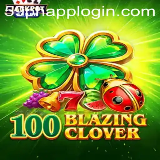 Exploring the Exciting World of 100BlazingClover: A Modern Gaming Phenomenon